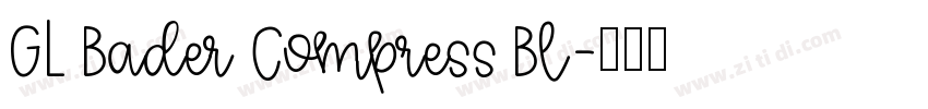 GL Bader Compress Bl字体转换